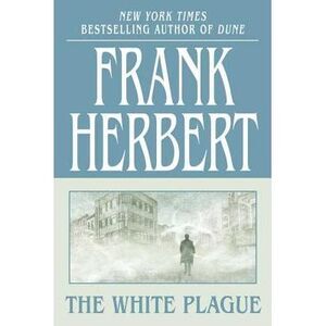 The White Plague -- Frank Herbert
